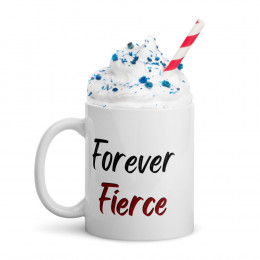 Forever Fierce White glossy mug