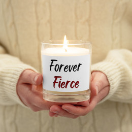 Forever Fierce Glass jar soy wax candle