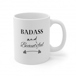 Badass and Beautiful Ceramic Mug 11oz